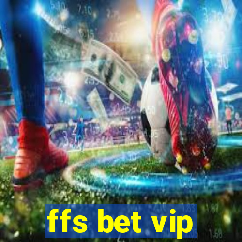 ffs bet vip